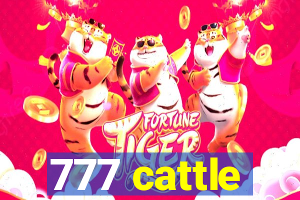 777 cattle